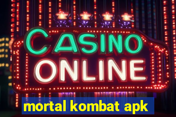 mortal kombat apk