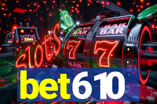 bet610