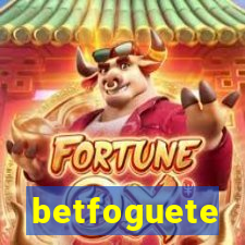 betfoguete