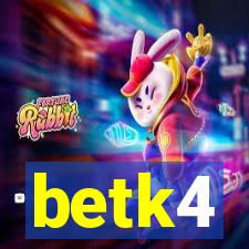 betk4