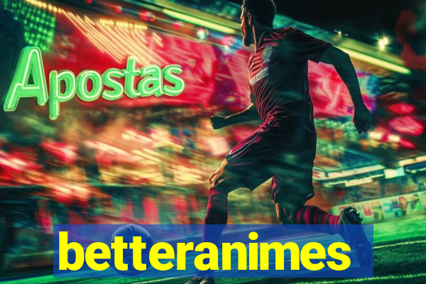 betteranimes