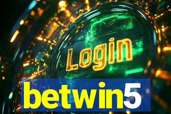 betwin5