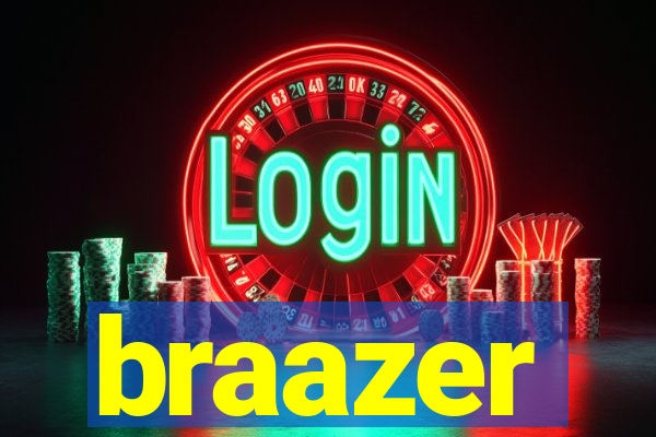 braazer