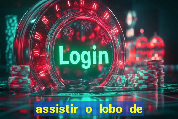 assistir o lobo de wall street grÃ¡tis