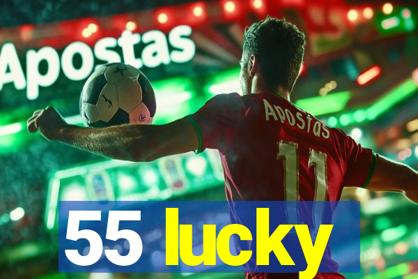 55 lucky