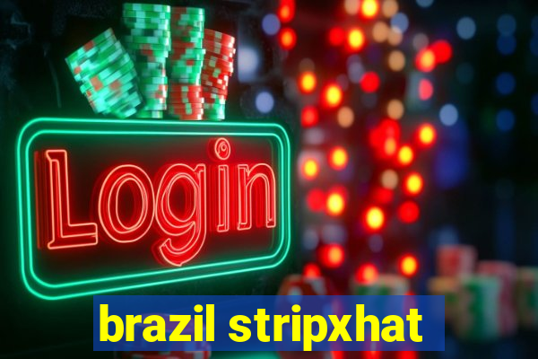 brazil stripxhat