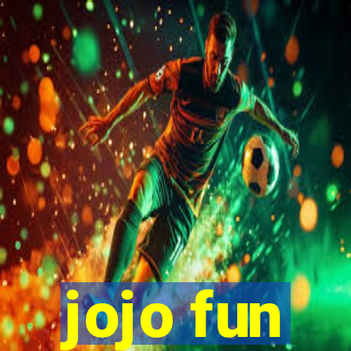 jojo fun