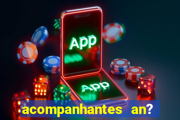 acompanhantes an? sao paulo