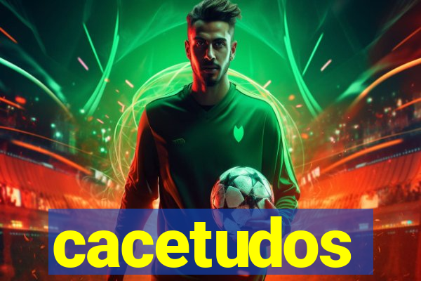 cacetudos