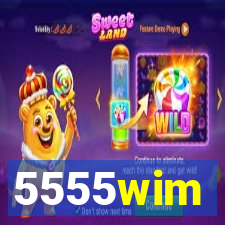 5555wim