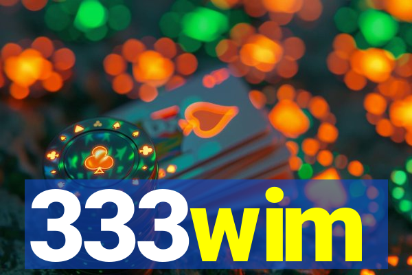 333wim