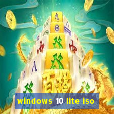 windows 10 lite iso