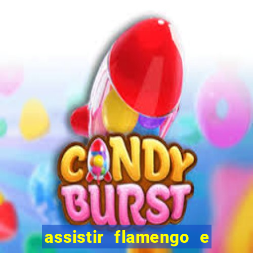 assistir flamengo e inter futemax