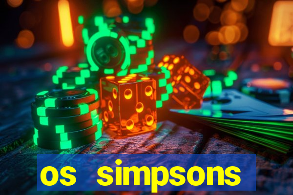 os simpsons assistir dublado