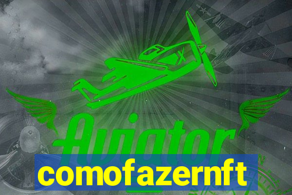 comofazernft