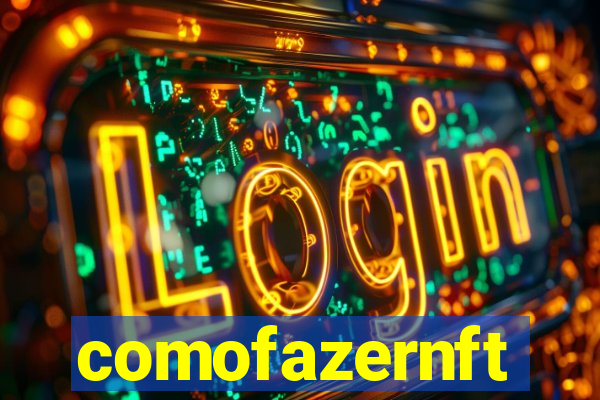 comofazernft