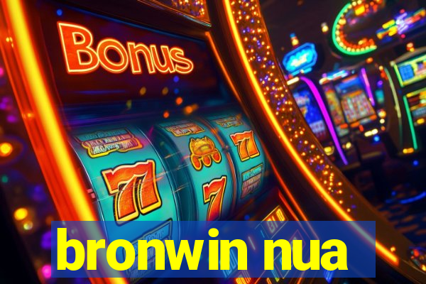 bronwin nua