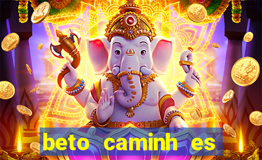 beto caminh es lajeado rs