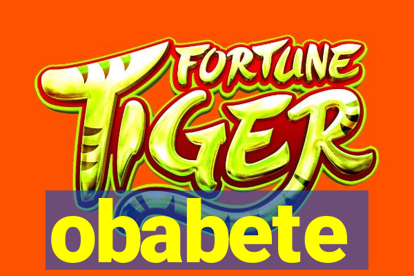 obabete