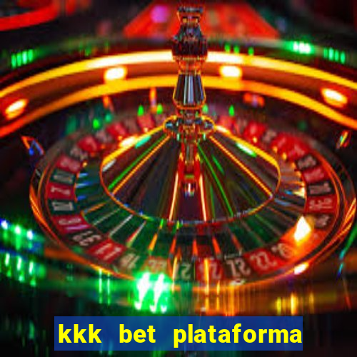 kkk bet plataforma de jogos