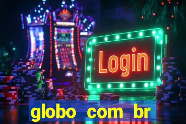 globo com br absolutamente notÃ­cias