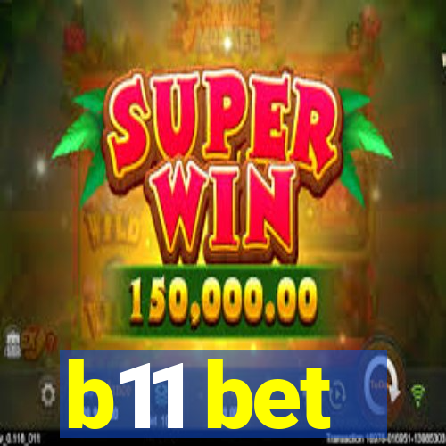 b11 bet