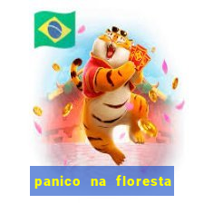 panico na floresta 2 filme completo dublado mega filmes