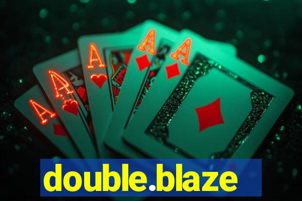 double.blaze
