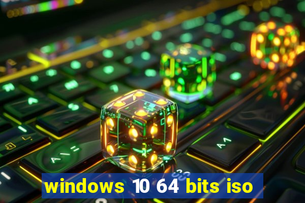 windows 10 64 bits iso