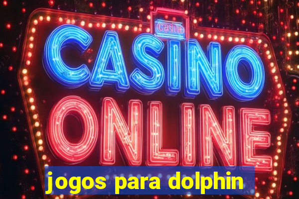 jogos para dolphin