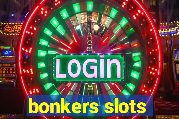 bonkers slots