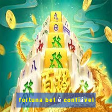 fortuna bet Ã© confiÃ¡vel