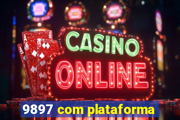 9897 com plataforma