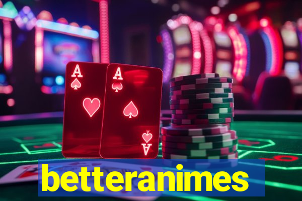 betteranimes