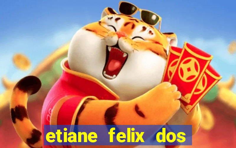 etiane felix dos santos nua
