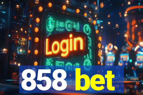 858 bet