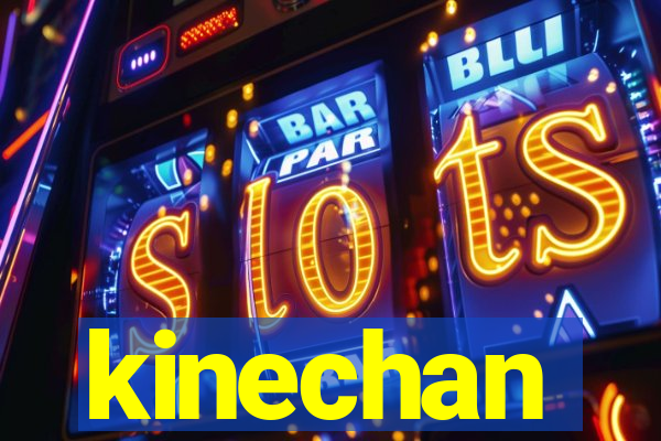 kinechan