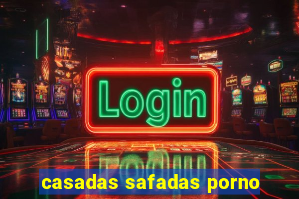 casadas safadas porno