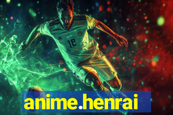 anime.henrai