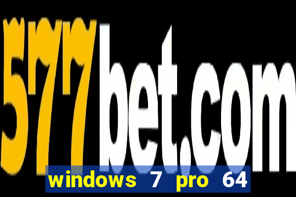 windows 7 pro 64 bits iso