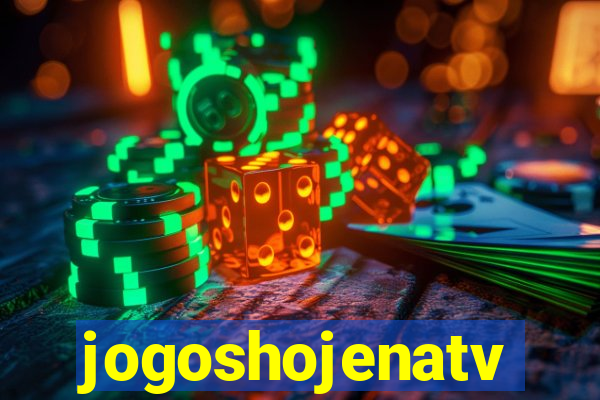 jogoshojenatv