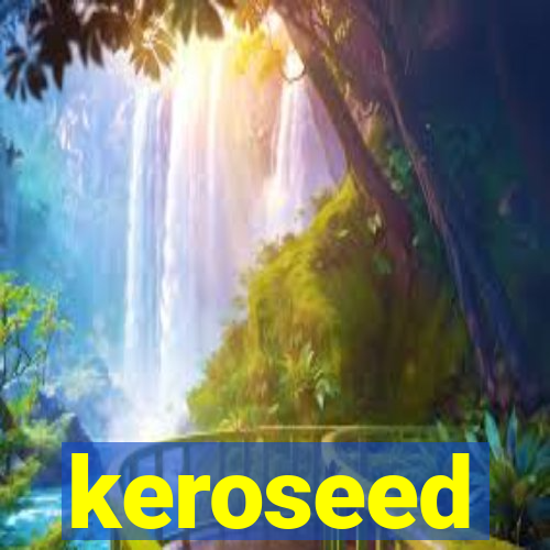 keroseed