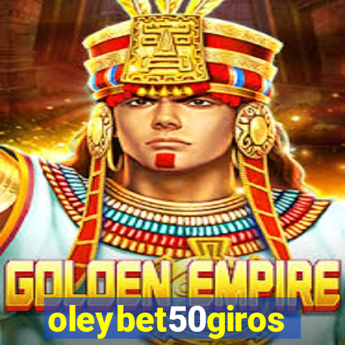 oleybet50giros