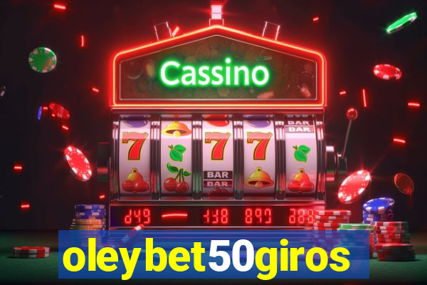 oleybet50giros