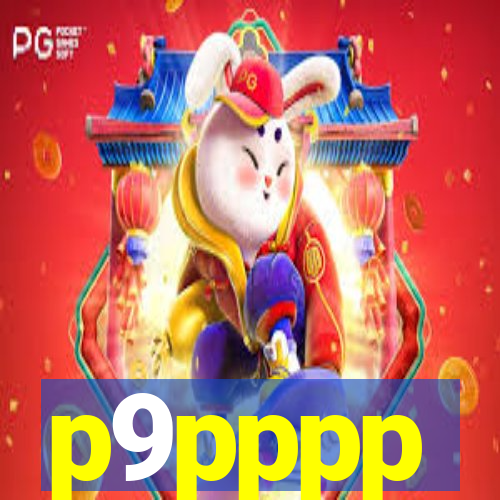 p9pppp