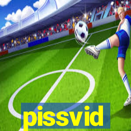 pissvid