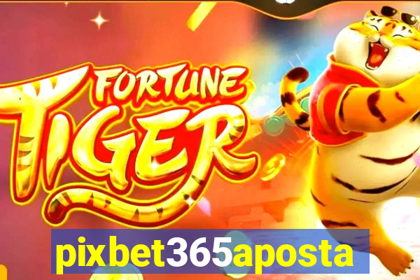 pixbet365aposta
