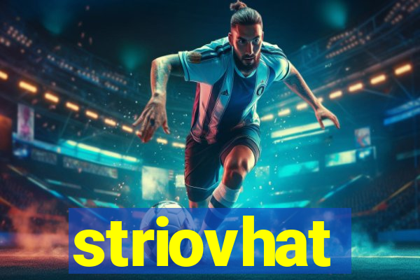 striovhat