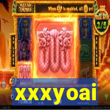 xxxyoai