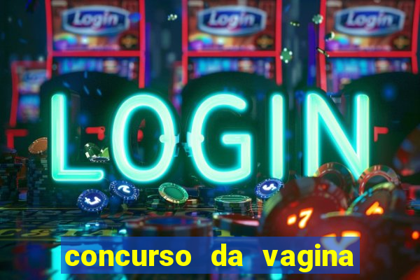 concurso da vagina mais bonita do brasil